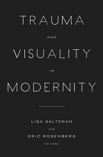 Front cover_Trauma And Visuality In Modernity