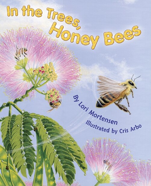 In The Trees, Honey Bees by Lori Mortensen