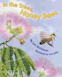 In The Trees, Honey Bees by Lori Mortensen