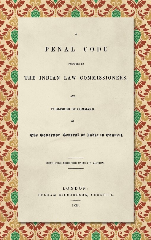 Couverture_A Penal Code Prepared By The Indian Law Commissioners (1838)