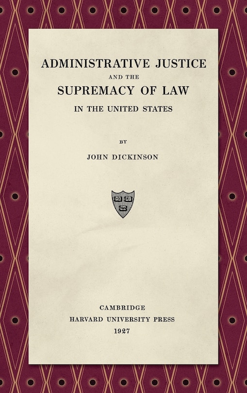 Front cover_Administrative Justice and the Supremacy of Law (1927)