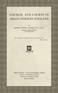 Couverture_Council and Courts in Anglo-Norman England (1926)