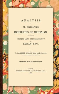 Front cover_Analysis of M. Ortolan's Institutes of Justinian