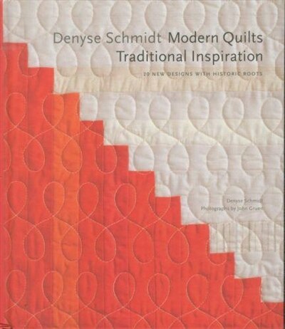 Couverture_Denyse Schmidt: Modern Quilts, Traditional Inspiration