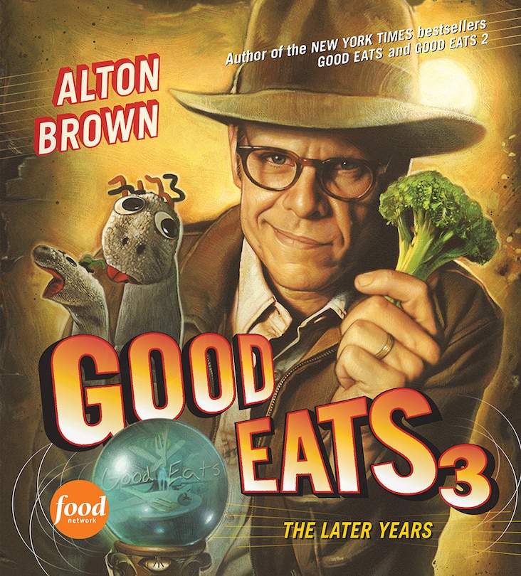 Good Eats 3: The Later Years