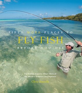 Front cover_Fifty More Places to Fly Fish Before You Die
