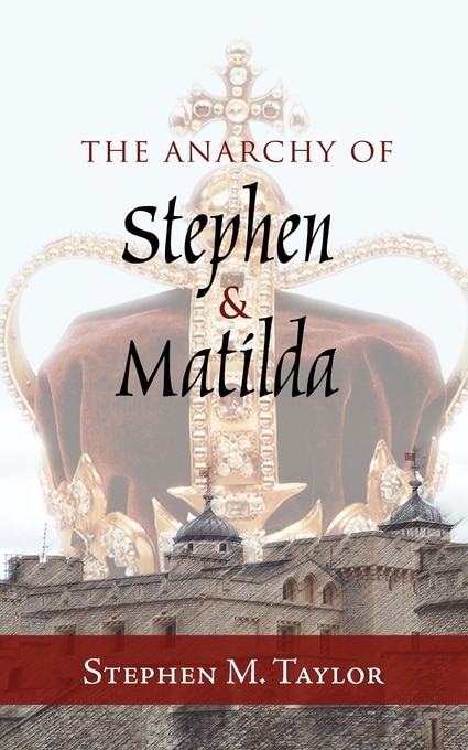 Front cover_The Anarchy Of Stephen And Matilda
