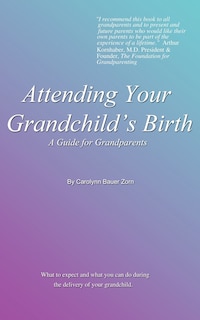 Front cover_Attending Your Grandchild's Birth