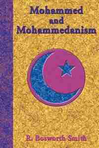 Mohammed And Mohammedanism de R. Bosworth Smith