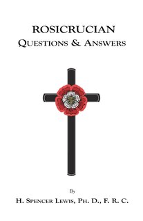 Rosicrucian Questions and Answers