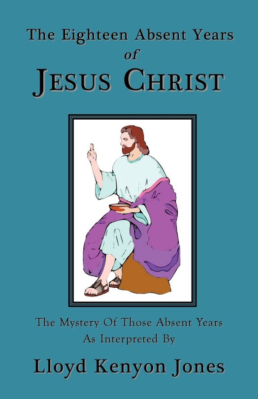 Couverture_The Eighteen Absent Years Of Jesus Christ