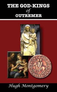 Front cover_The God-Kings of Outremer