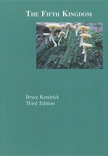 The Fifth Kingdom: A New Look At Mycology