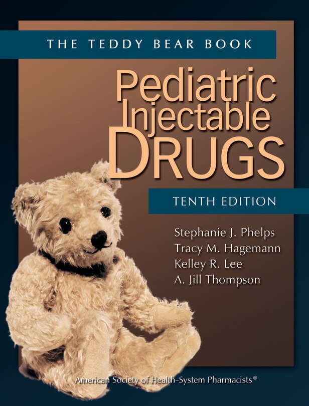 Front cover_Pediatric Injectable Drugs (The Teddy Bear Book) (With Correction Notice