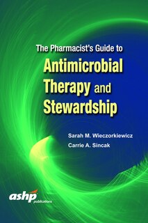 Couverture_The Pharmacist's Guide To Antimicrobial Therapy And Stewardship