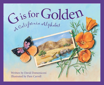 G Is For Golden: A California Alphabet