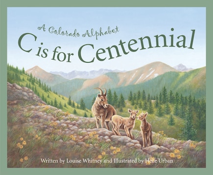 C Is For Centennial: A Colorado Alphabet