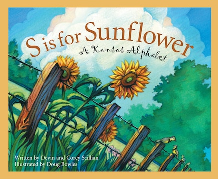 S Is For Sunflower: A Kansas Alphabet