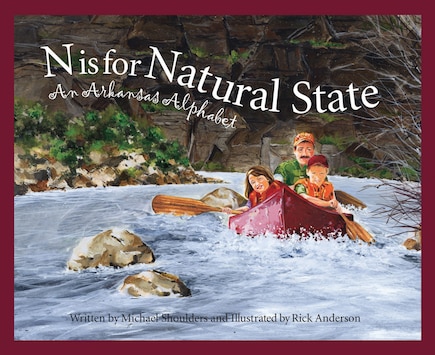 N Is For Natural State: An Arkansas Alphabet