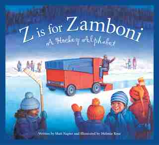 Z Is For Zamboni: A Hockey Alphabet by Matt Napier