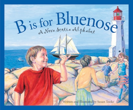 B Is For Bluenose: A Nova Scotia Alphabet