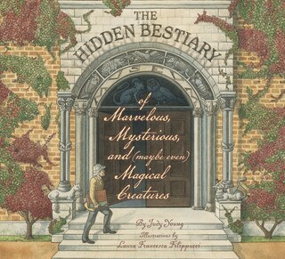 Couverture_The Hidden Bestiary of Marvelous, Mysterious, and (Maybe Even) Magical Creatures