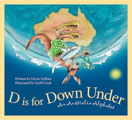 D Is For Down Under: An Australia Alphabet