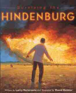 Surviving The Hindenburg by Larry Verstraete