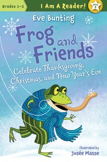 Front cover_Frog And Friends Celebrate Thanksgiving, Christmas, And New Year's Eve