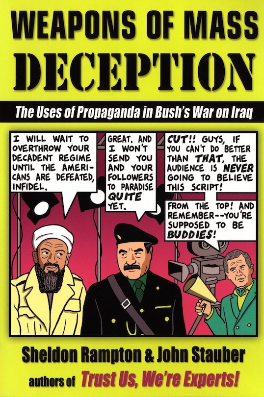 Weapons Of Mass Deception: The Uses Of Propaganda In Bush's War On Iraq