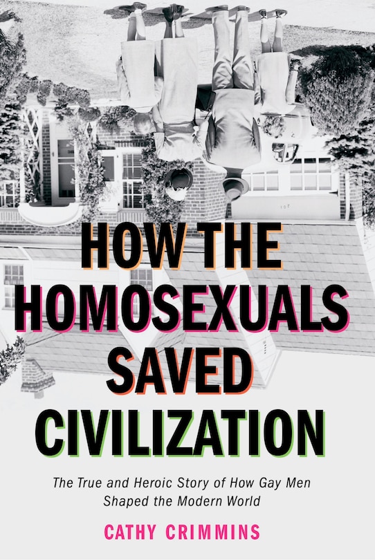 Front cover_How The Homosexuals Saved Civilization