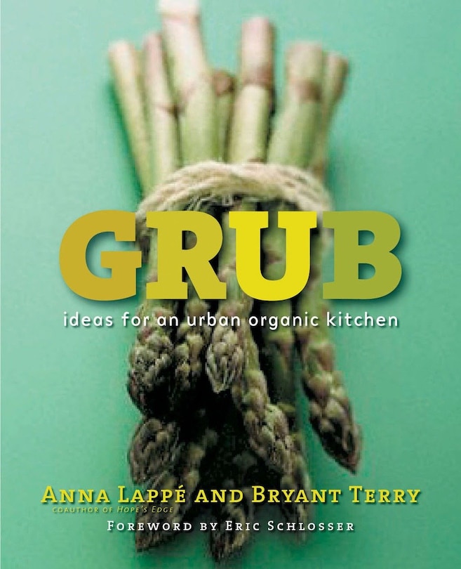 Grub: Ideas For An Urban Organic Kitchen