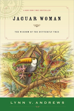 Jaguar Woman: The Wisdom Of The Butterfly Tree