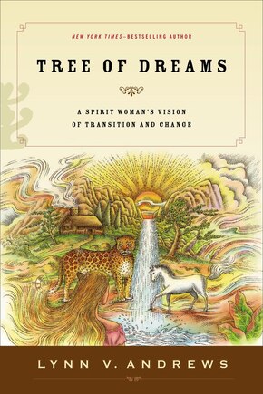 Tree Of Dreams: A Spirit Woman's Vision Of Transition And Change