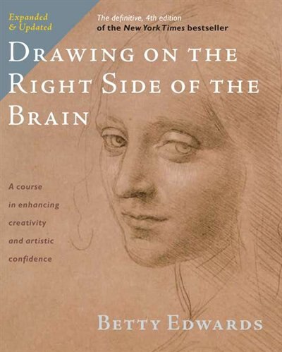 Drawing On The Right Side Of The Brain: The Definitive, 4th Edition de Betty Edwards