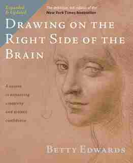 Drawing On The Right Side Of The Brain: The Definitive, 4th Edition de Betty Edwards