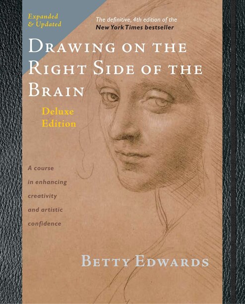 Drawing On The Right Side Of The Brain: The Deluxe Edition de Betty Edwards