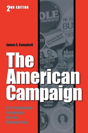 The American Campaign, Second Edition: U.S. Presidential Campaigns and the National Vote