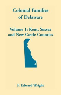 Colonial Families Of Delaware, Volume 1