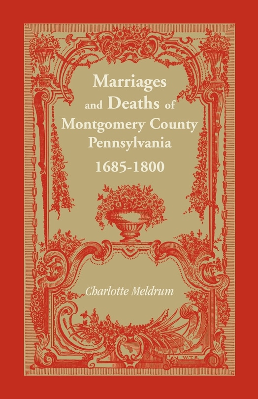 Couverture_Marriages and Deaths of Montgomery County Pennsylvania, 1685-1800