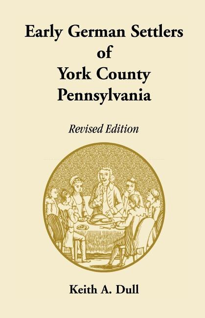 Front cover_Early German Settlers of York County, Pennsylvania Revised Edition
