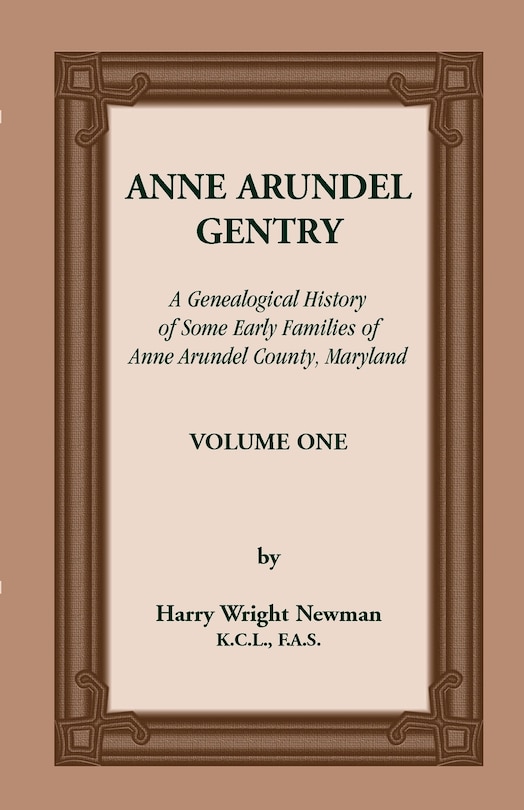 Couverture_Anne Arundel Gentry, a Genealogical History of Some Early Families of Anne Arundel County, Maryland, Volume 1