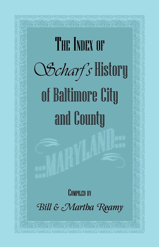 Couverture_The Index of Scharf's History of Baltimore City and County [Maryland]