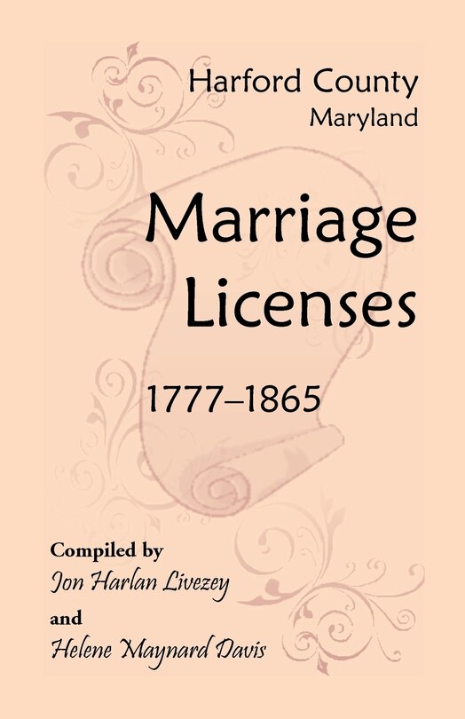 Front cover_Harford County, Maryland Marriage Licenses, 1777-1865