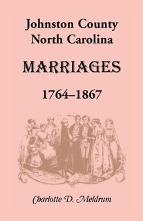 Johnston County, North Carolina Marriages, 1764-1867