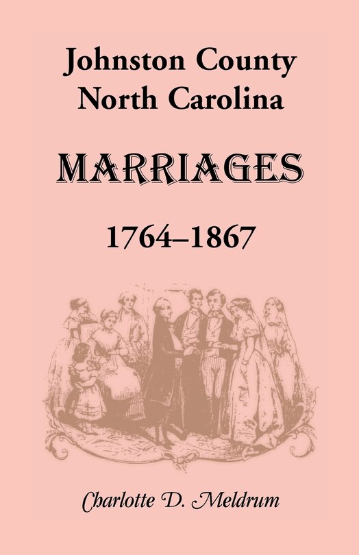 Johnston County, North Carolina Marriages, 1764-1867