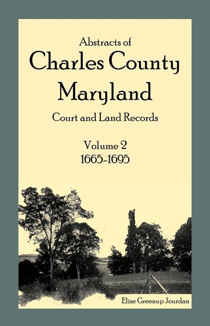 Front cover_Abstracts of Charles County, Maryland Court and Land Records