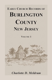 Front cover_Early Church Records of Burlington County, New Jersey. Volume 1
