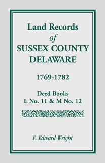 Front cover_Land Records of Sussex County, Delaware, 1769-1782