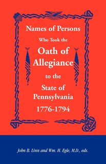 Couverture_Names of Persons Who Took the Oath of Allegiance to the State of Pennsylvania 1776-1794